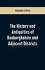 Книга The History and Antiquities of Roxburghshire and Adjacent Districts