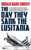 Книга The Day They Sank the Lusitania