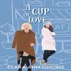 A Cup of Love by Clara Ann Simons Paperback Book 9798223671978