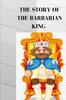 Книга The Story of the Barbarian King