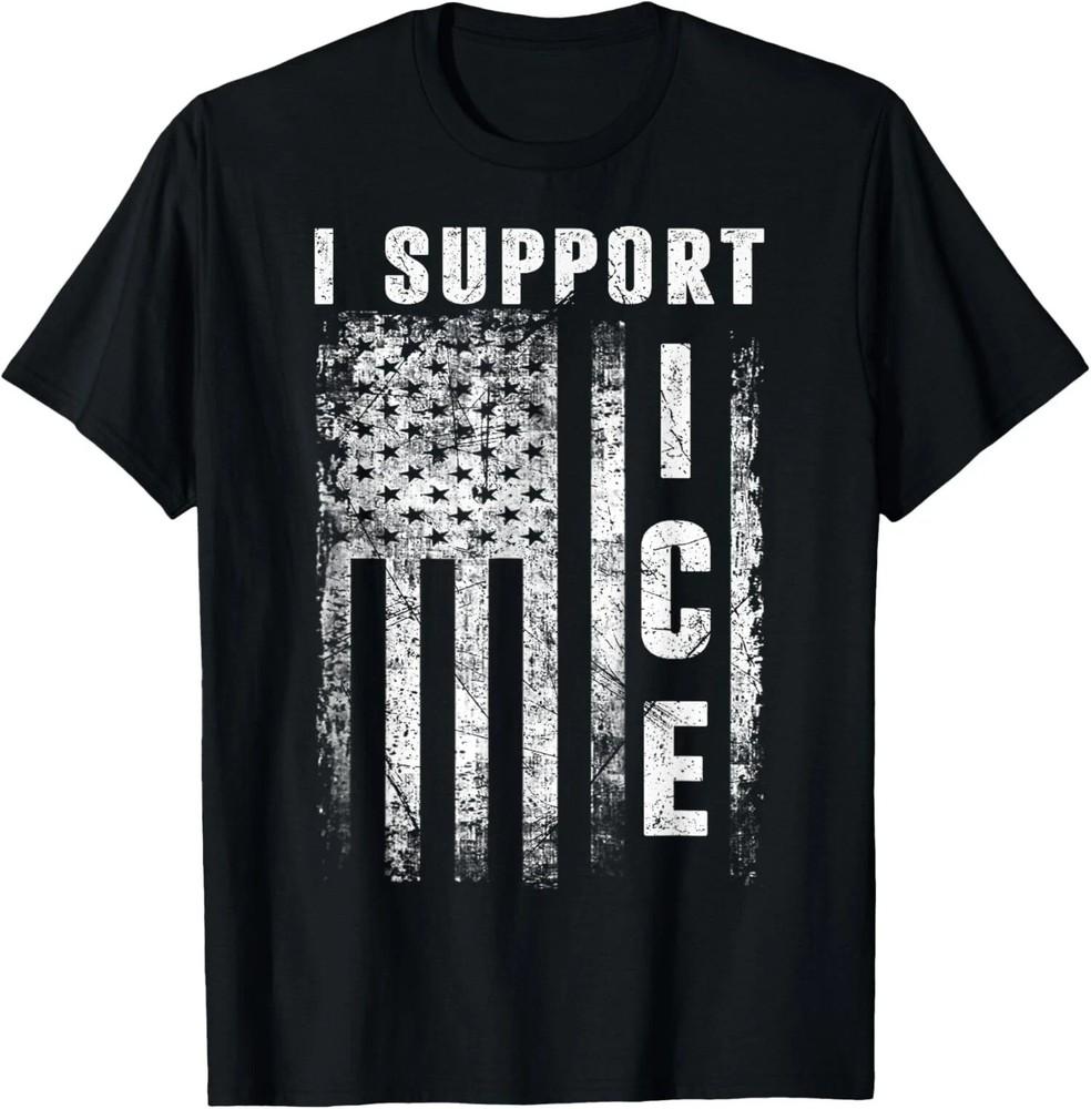 Я поддерживаю ICE, Иммиграционных офицеров Американский флаг S-5XL Унисекс Футболка