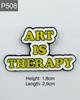 New Enamel Pin Art Is Therapy Saying Metal Pin Gift Birthday 1 Piece
