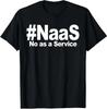 NAAS No As A Service Футболка Смешная NAAS No As Унисекс Футболка
