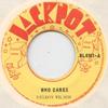 7inch Record DELROY WILSON / U ROY JR. - Who Cares / Version BL4767 Jackpot 1973 Jamaica Reggae, Ska & Dub