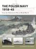 The The Polish Navy 1918???45 : From the Polish-Soviet War To World War II Book