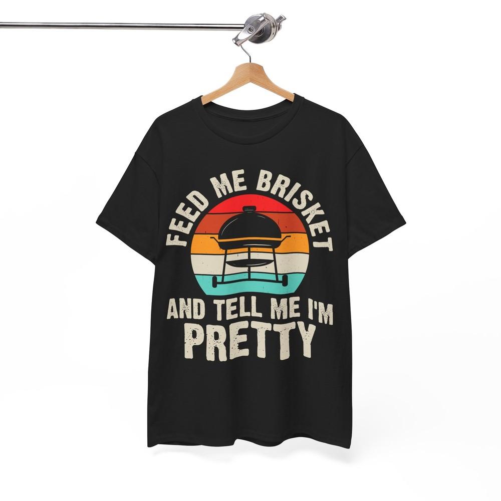 Vintage Feed Me Brisket and Tell Me I'm Pretty BBQ T-Shirt Unisex T-Shirt