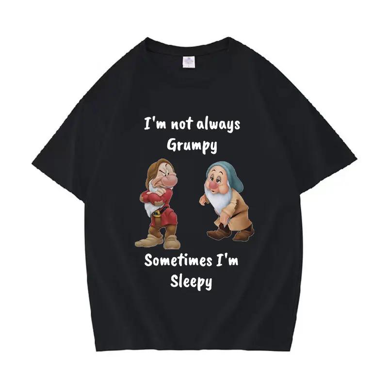 I'm Not Always Grumpy Sometimes I'm Sleepy Meme T Shirt Grumpy Dwarf Funny Tops Men Women T-shirts T-shirt
