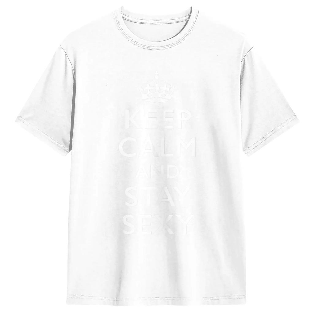 Keep Calm and Stay Sexy Men T Shirts Fashion Tees Short Sleeve Round Collar T-Shirts Pure Cotton Party Tops