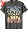 Funny 60th Birthday Shirt BDay Saying Age 60 Year Joke Classics TShirt Harajuku Graphic T Shirts Vintage Shirt Cotton Tee Tops