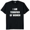 Я боюсь женщин Футболка Юмор Шутки про интровертов Гик Y2k Мужская одежда 100% хлопок Унисекс Повседневная футболка с круглым вырезом Топы Размер ЕС