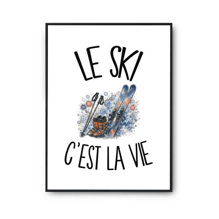 Poster Le ski c'est la vie | Affiche Papier Photo 310 g Finition Perlée Format Taille A4 | Décoration Murale Salon Chambre Bureau