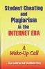 Книга Student Cheating and Plagiarism In the Internet Era : A Wake-Up Call
