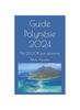 Книга Guide Polynesie 2024 : Votre Voyage De Reve Des 2000 Par Personne
