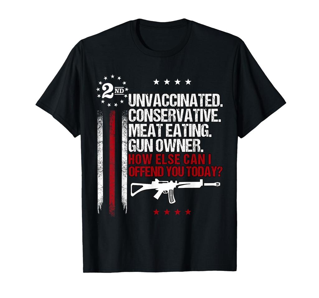 Unvaccinated Conservative Meat Eating Gun Owner T-Shirt Small