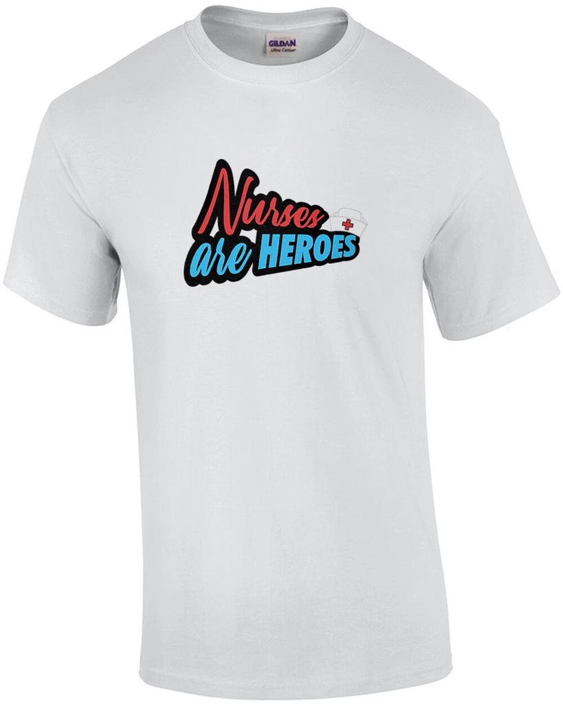 Nurses Are Heroes Nurse Shirt