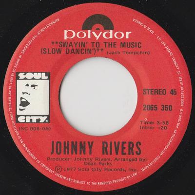 Пластинка 7 дюймов JOHNNY RIVERS - Swayin' To The Music (Медленный танец) 2065350 Polydor, Soul C 1977 Канада Рок Б/у
