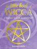 Книга The Little Book of Wicca : A Beginner's Guide To Witchcraft