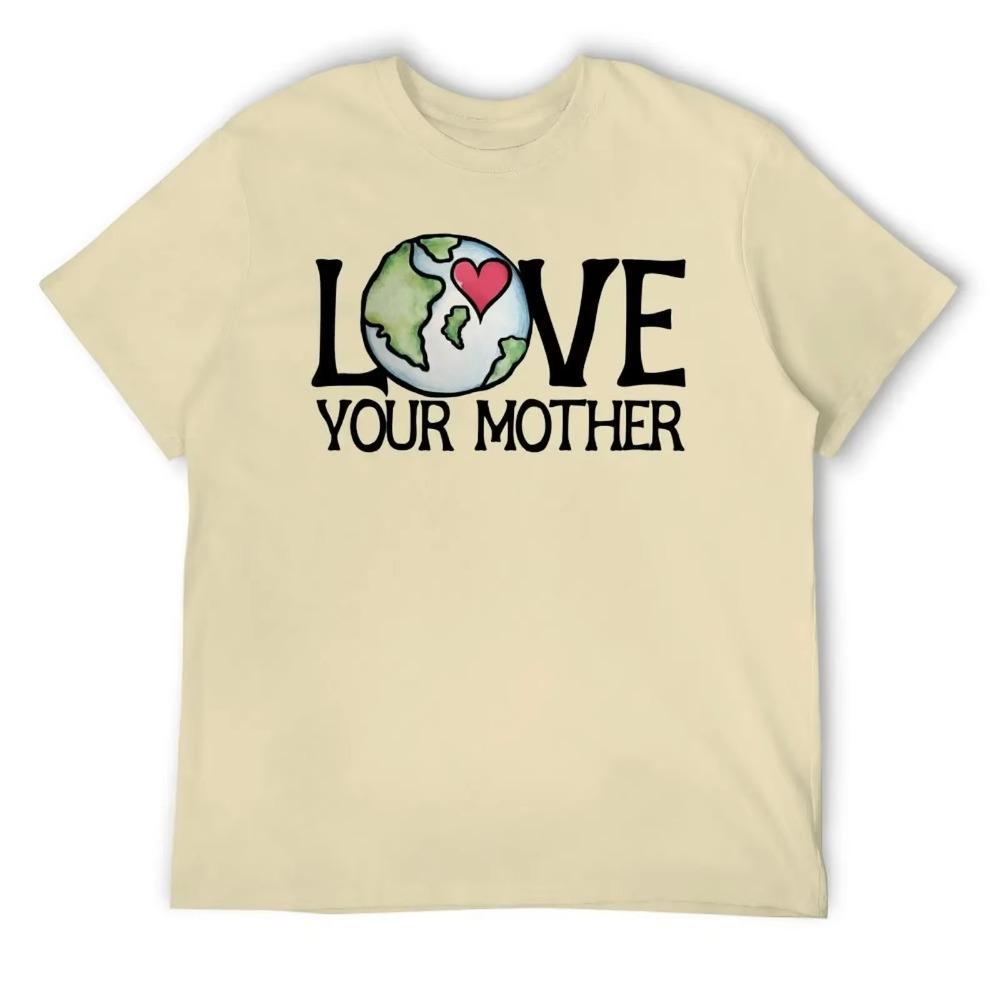 День матери LOVE Your Mother Earth Day Мужская футболка R Fresh Motion Tees Новинка Главная Забавный Vintag Размер США