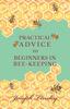 Книга Practical Advice To Beginners In Bee-Keeping