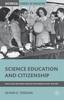 The Science Education and Citizenship : Fairs, Clubs, and Talent Searches for American Youth, 1918-1958 Book