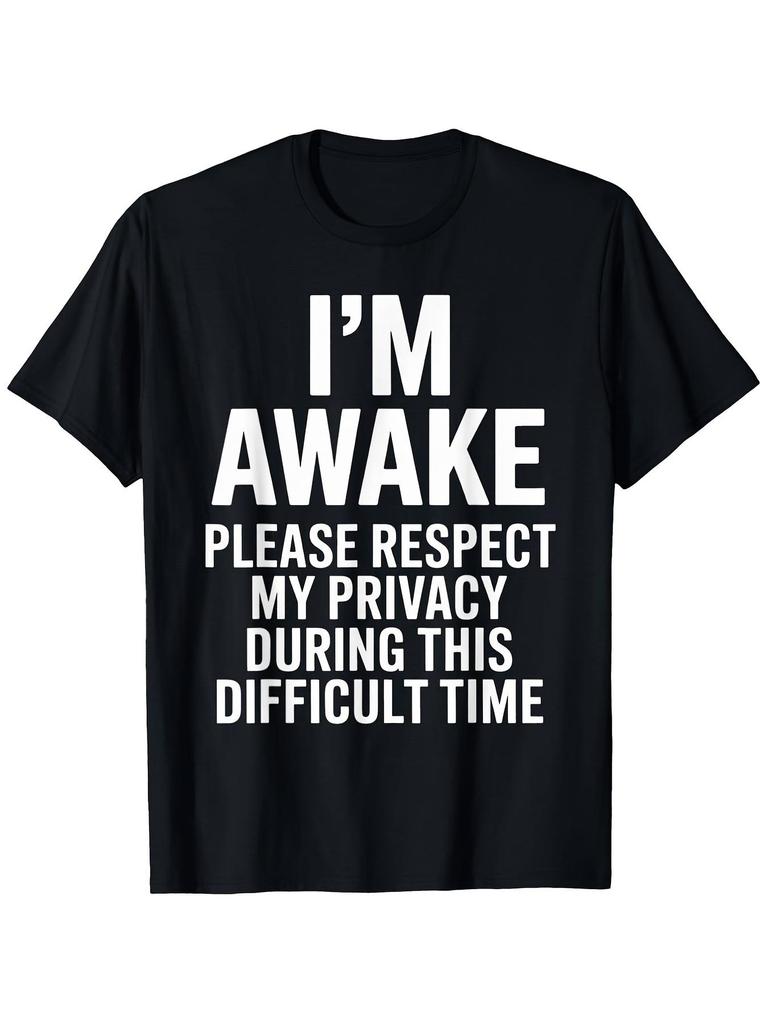 Humorous Privacy Respect T Shirt for Both Genders Tee with Sarcastic Humor And Challenging Times Pri