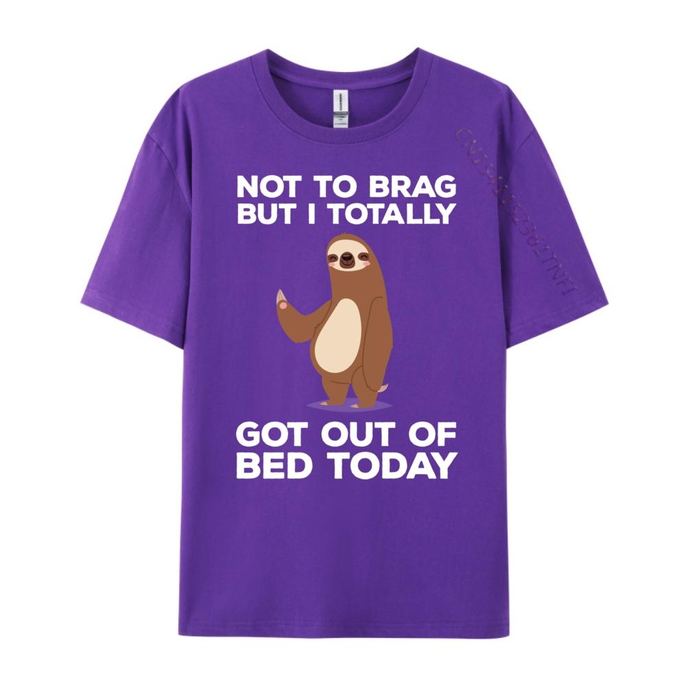 Funny Sloth Got Out Of Bed Today Mens Designer Clothes Youth DURABLE Cotton T Shirt Men Valentines Day Gift TShirt