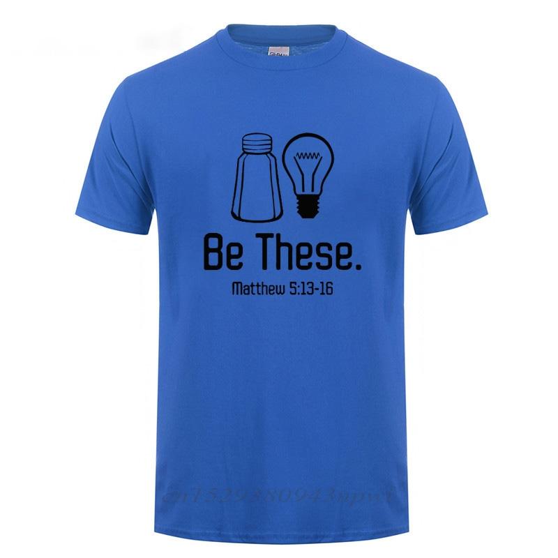 Be These Salt And Light Christian Matthew 51316 TShirt Man Woman Hip Hop Short Sleeve O Neck Cotton Funny T Shirt Tshirt