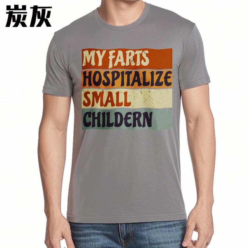 Mens tshirt Cotton Shirt Graphic Summer Unisex Tshirt My Farts Hospitalize Small Children Short Sleeve Printed O Neck Tops