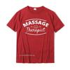 Massage Therapist T-Shirt Cotton Young Tshirts Printed On Tees Graphic Summer Camisa Sweashirt T Shirt Men