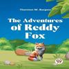 The Adventures of Reddy Fox by Thornton W. Burgess Paperback Book 9789359321660