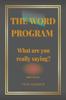 Книга The Word Program : What Are You Really Saying?