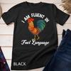 Chicken Whisperer Lover I Am Fluent In Fowl Language Funny Unisex T-shirt
