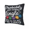 Pillow Cover Probably Just Gonna Jingle Some Of The Way I'M Tired Printed Cushion Cover Christmas Morden Pillow Case For Office