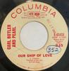 7inch Record CARL & PEARL BUTLER - Our Ship Of Love / It's Called Chea 443433 Columbia 1965 US Folk Used