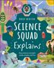 Книга Robert Winston Science Squad Explains : Key Science Concepts Made Simple and Fun
