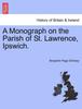 Книга A Monograph On the Parish of St. Lawrence, Ipswich.