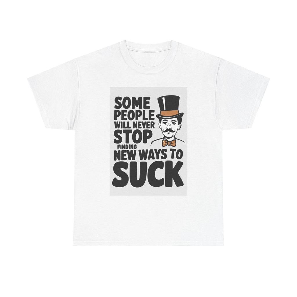 Men's and Women's T-shirts Some People Suck Graphic