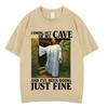 Jesus Coming Out of My Cave and Ive Been Doing Just Fine Funny Meme Tshirt Men Women Fashion Casual Hiphop Cotton Tshirts