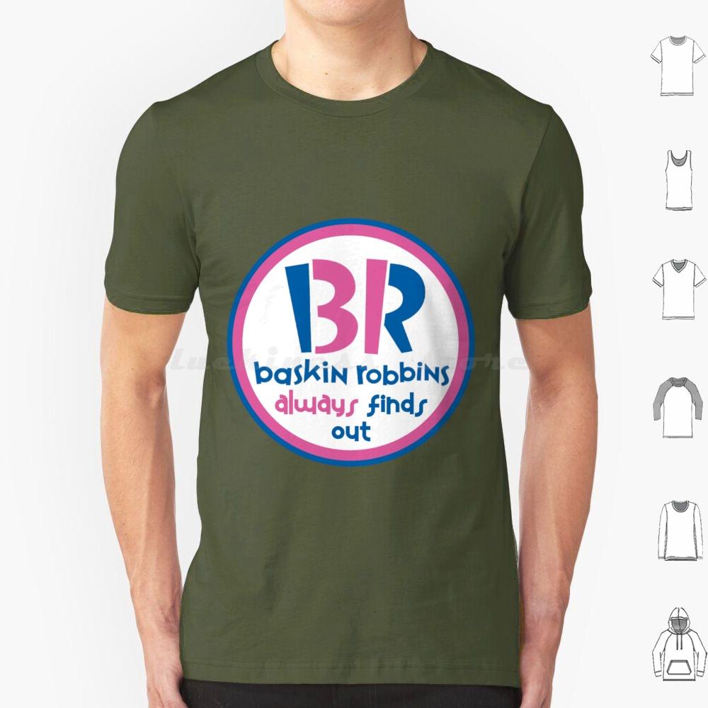 They Always Find Out T Shirt Big Size 100 Cotton Ant Man Antman Baskin Robbins Br Always Finds Out Superhero Funny