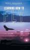 Книга Learning How To Fly