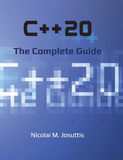 The C++20 - The Complete Guide Book