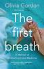 Книга The First Breath : A Memoir of Motherhood and Medicine
