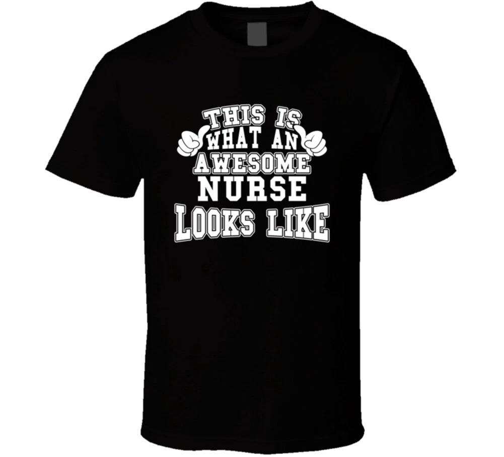 This Is What An Awesome Nurse Looks Like Funny Gift T Shirt Mens Kids Womens Boys girls children