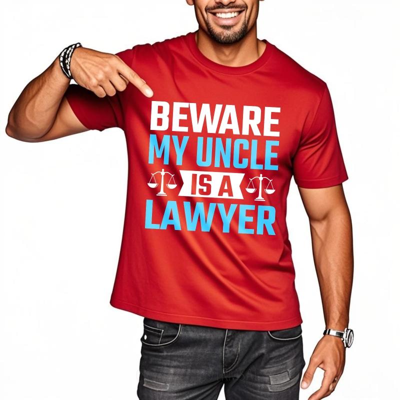 T Shirt Men Casual Round Neck Tee Cotton Summer For Her T Shirt Beware My Uncle Is A Lawyer Short Sleeve Workout Oneck Tshirt