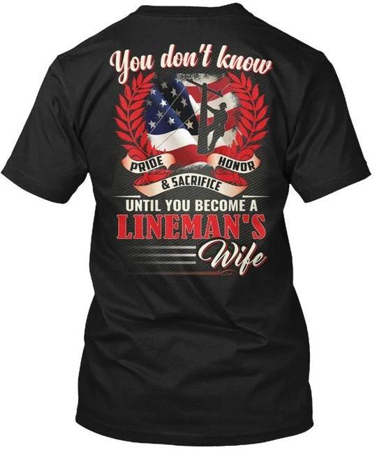 Premium Proud Linemans Wife You Dont Know Pride T shirt Made in USA S-5XL