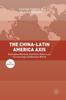 Книга The China-Latin America Axis : Emerging Markets and Their Role In an Increasingly Globalised World