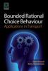 Книга Bounded Rational Choice Behaviour : Applications In Transport