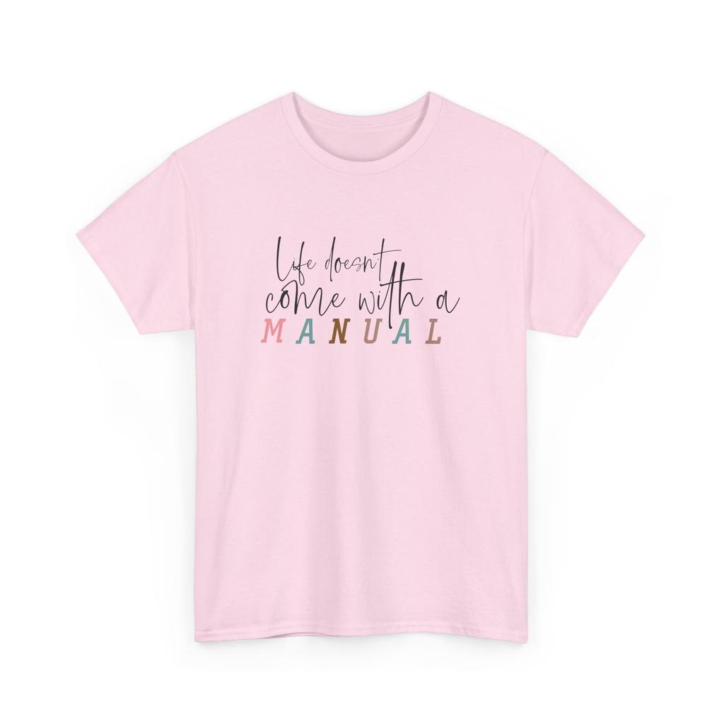 Life doesnt come with a manual T-Shirt | Funny Parent Life Tee | Cute Gift Unisex T-Shirt