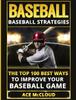 Книга Baseball Baseball Strategies The Top 100 Best Ways To Improve Your Baseball Ga by Ace McCloud - Hardback