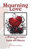 Книга Mourning Love : A Poetic Journey of Love and Death